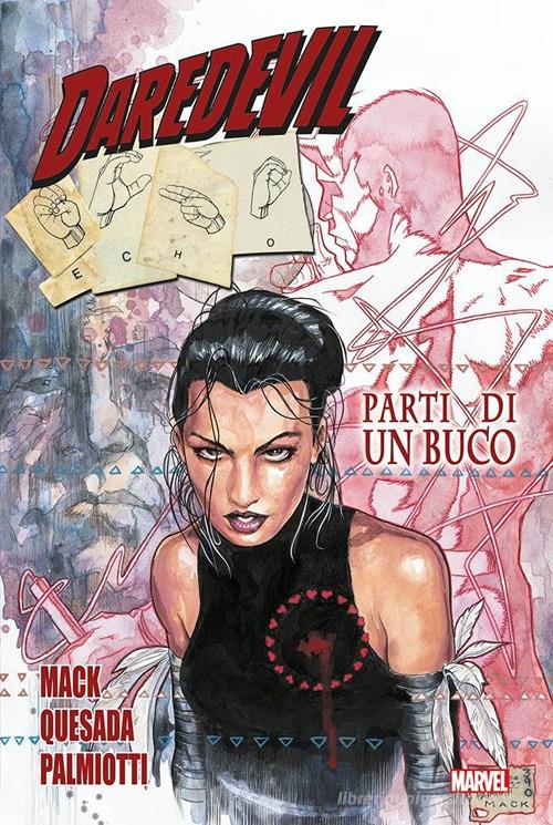 Parti di un buco. Daredevil di David Mack, Joe Quesada, Jimmy Palmiotti edito da Panini Comics