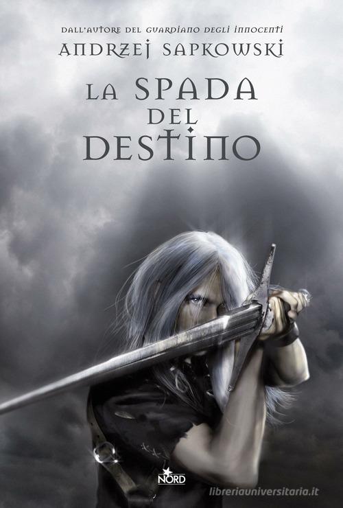 La spada del destino. The Witcher vol.2 di Andrzej Sapkowski -  9788842916642 in Fantasy