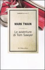 Le avventure di Tom Sawyer di Mark Twain edito da Dalai Editore