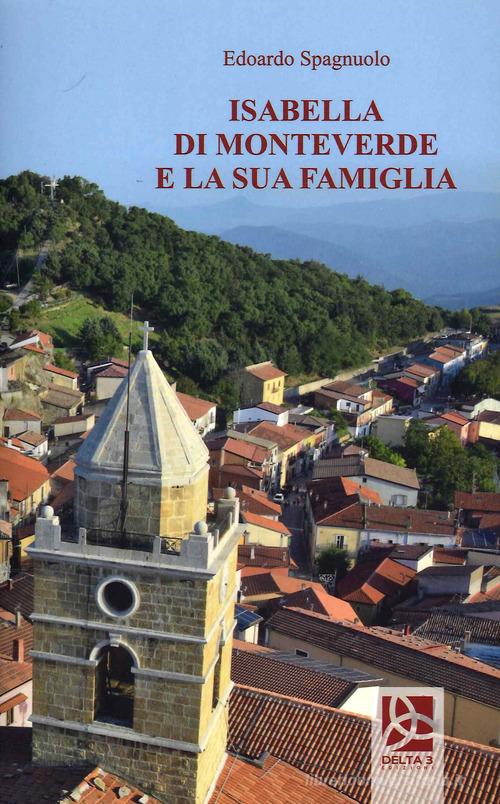 Isabella di Monteverde e la sua famiglia di Edoardo Spagnuolo edito da Delta 3