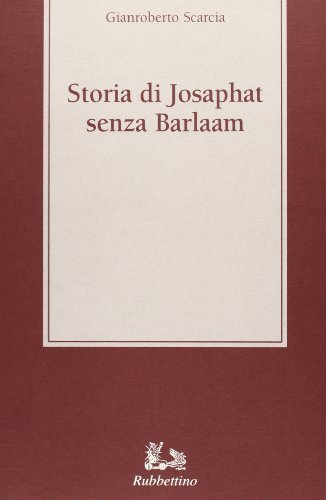 Storia di Josaphat senza Barlaam di Gianroberto Scarcia edito da Rubbettino