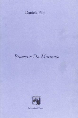 Promesse da marinaio di Daniele Filzi edito da Edizioni dell'Orso