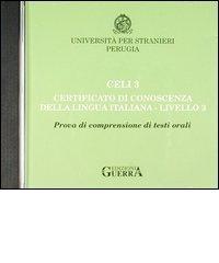 Celi 3. Certificato di conoscenza della lingua italiana. Livello 3. CD Audio edito da Guerra Edizioni