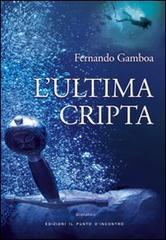 L' ultima cripta di Fernando Gamboa edito da Edizioni Il Punto d'Incontro