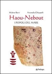 Haou-Nebout. I popoli del mare di Widmer Berni, Antonella Chiappelli edito da Pendragon