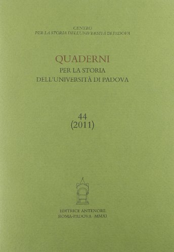 Quaderni per la storia dell'Università di Padova (2011) vol.44 edito da Antenore