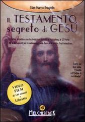 Il testamento segreto di Gesù. DVD. Con libro di Gian Marco Bragadin edito da Melchisedek