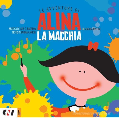 La macchia. Le avventure di Alina. Ediz. illustrata. Con CD-Audio di Marina Rivera edito da Compagnia Nuove Indye