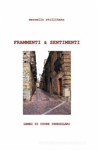 Frammenti e sentimenti di Marcello Stillitano edito da ilmiolibro self publishing