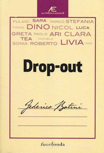 Drop-out di Federico Batini edito da Fuorionda