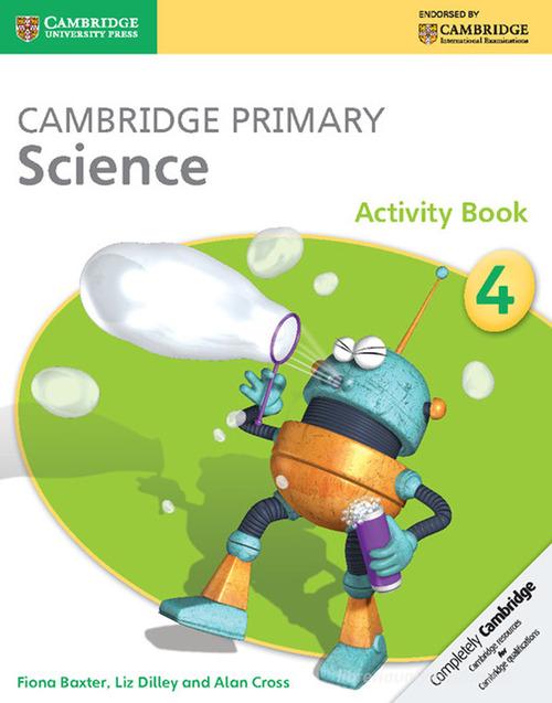 Cambridge primary science. Stage 4. Per la Scuola media. Con espansione online. Con libro: Activity book di Joan Board edito da Cambridge