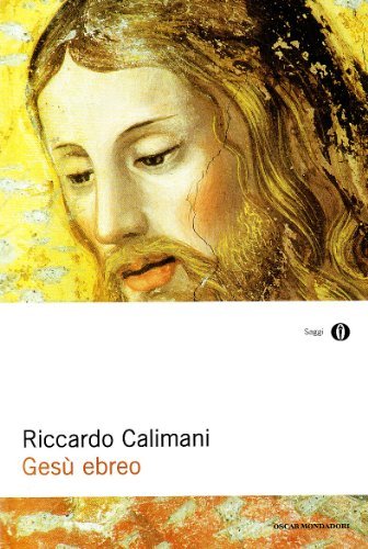 Gesù ebreo di Riccardo Calimani edito da Mondadori