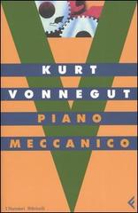 Piano meccanico di Kurt Vonnegut edito da Feltrinelli