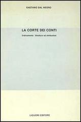 La corte dei Conti. Orientamento, Strutture e Attribuzioni di Gaetano Dal Negro edito da Liguori