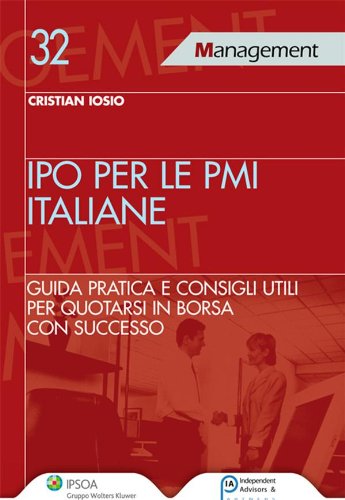 Ipo per le PMI italiane di Cristian Iosio edito da Ipsoa