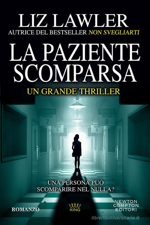 Libro La paziente scomparsa di Liz Lawler King di Newton Compton Editori