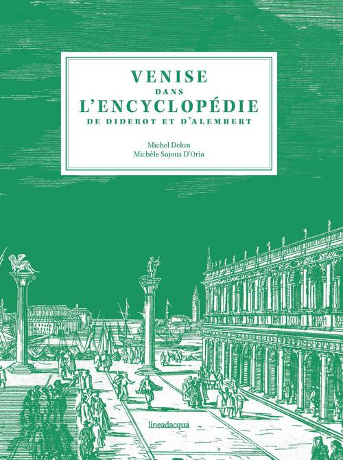 Venise dans l'Encyclopédie de Diderot et D'Alembert edito da Lineadacqua