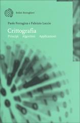 Crittografia. Principi, algoritmi, applicazioni di Paolo Ferragina, Fabrizio Luccio edito da Bollati Boringhieri