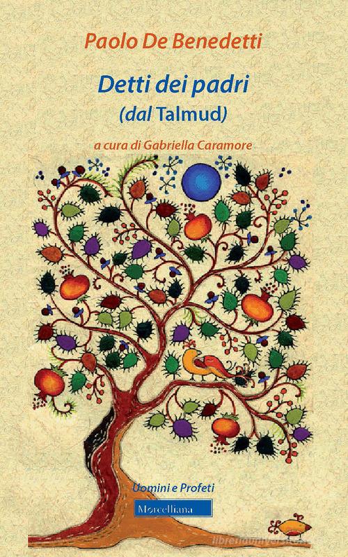 Detti dei padri (dal Talmud). Nuova ediz. di Paolo De Benedetti edito da Morcelliana