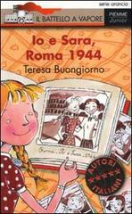 Io e Sara, Roma 1944 di Teresa Buongiorno edito da Piemme