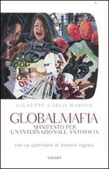 Globalmafia. Manifesto per un'internazionale antimafia di Giuseppe Carlo Marino edito da Bompiani
