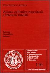 Azione collettiva risarcitoria e interessi tutelati di Francesco Rizzo edito da Edizioni Scientifiche Italiane