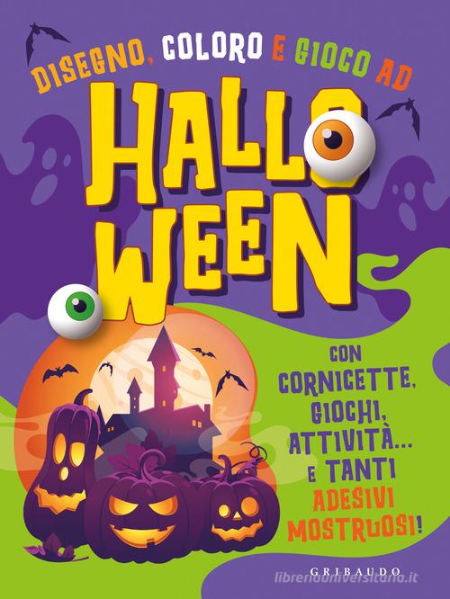 Disegno, coloro e gioco ad Halloween. Con cornicette, giochi, attività e  tanti adesivi mostruosi! Ediz. illustrata - 9788858046654 in Libri per  giocare