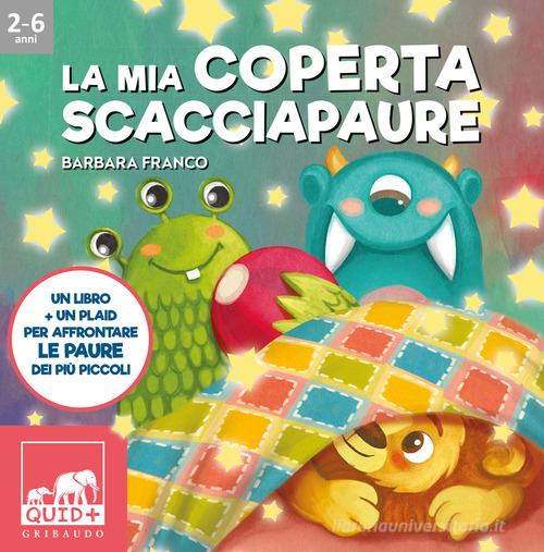 La mia coperta scacciapaure. Con plaid in pile di Barbara Franco edito da Gribaudo