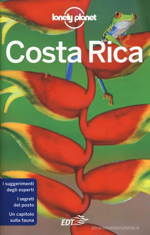 Costa Rica di Ashley Harrell, Jade Bremner, Brian Kluepfel edito da Lonely Planet Italia