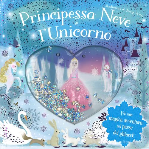 Principessa Neve e l'unicorno. Ediz. a colori edito da Emme Edizioni