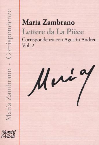 Lettere de la piece vol.2 di María Zambrano edito da Moretti & Vitali