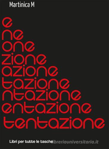 Libro Tentazione di M. Martinica Libri per tutte le tasche di Robin Edizioni