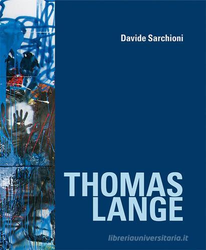 Thomas Lange. Catalogo della mostra (Palermo, 7 luglio-10 settembre 2017). Ediz. italiana e tedesca edito da Gli Ori