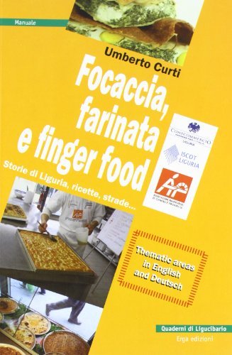 Focaccia, farinata e finger food di Umberto Curti edito da ERGA