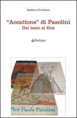 «Accattone» di Pasolini. Dal testo al film di Isadora Cordazzo edito da Pendragon