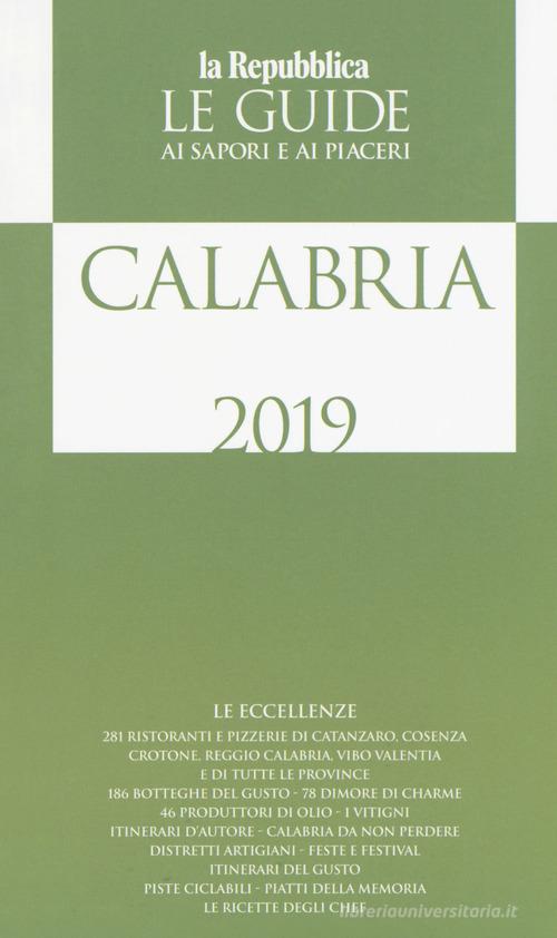 Calabria. Guida ai sapori e ai piaceri della regione 2019 edito da Gedi (Gruppo Editoriale)