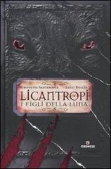 Licantropi. I figli della Luna di Simonetta Santamaria, Luigi Boccia edito da Gremese Editore