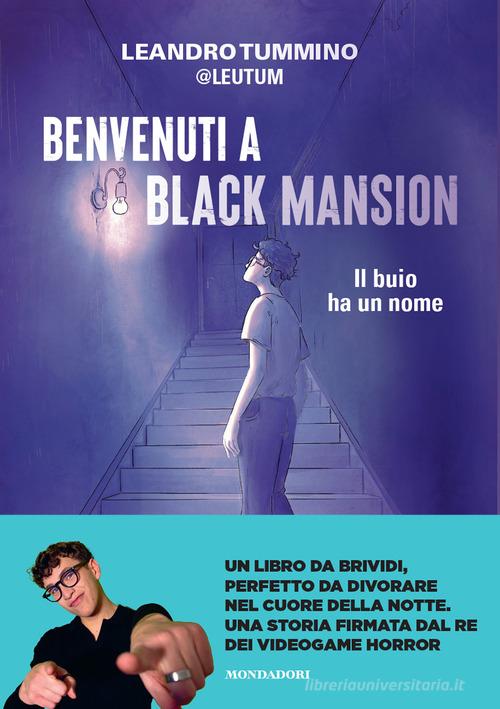 Benvenuti a Black Mansion. Il buio ha un nome di Leutum edito da Mondadori Electa
