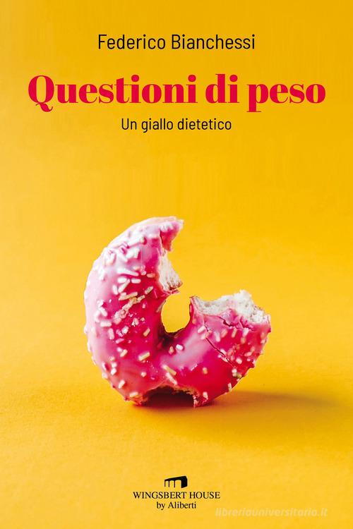 Questioni di peso di Federico Bianchessi edito da Wingsbert House