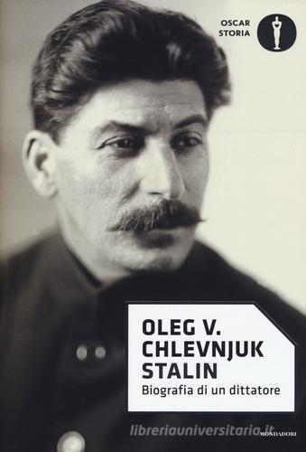 Stalin. Biografia di un dittatore di Oleg V. Chlevnjuk edito da Mondadori