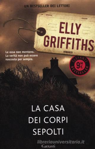 La casa dei corpi sepolti di Elly Griffiths edito da Garzanti