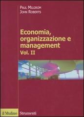 Economia, organizzazione e management vol.2 di Paul Milgrom, John Roberts edito da Il Mulino