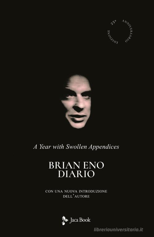 Diario. A year with swollen appendices di Brian Eno edito da Jaca Book