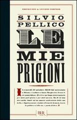 Le mie prigioni di Silvio Pellico edito da BUR Biblioteca Univ. Rizzoli