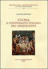 Cucina e convivialità italiana nel Cinquecento di Claudio Benporat edito da Olschki
