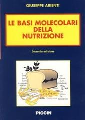 Le basi molecolari della nutrizione di Giuseppe Arienti edito da Piccin-Nuova Libraria
