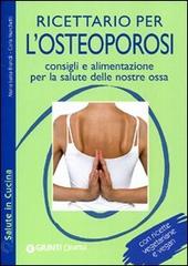 Ricettario per l'osteoporosi. Consigli e alimentazione per la salute delle nostre ossa di Maria Luisa Brandi edito da Demetra
