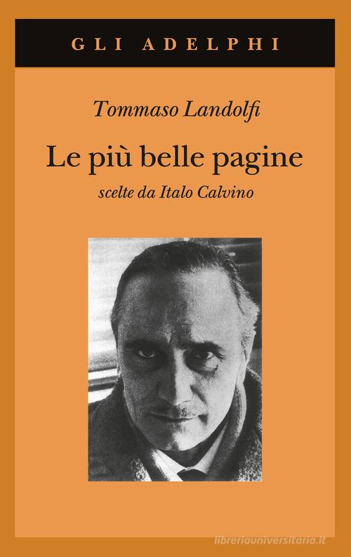 Le più belle pagine scelte da Italo Calvino di Tommaso Landolfi edito da Adelphi