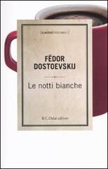 Le notti bianche di Fëdor Dostoevskij edito da Dalai Editore