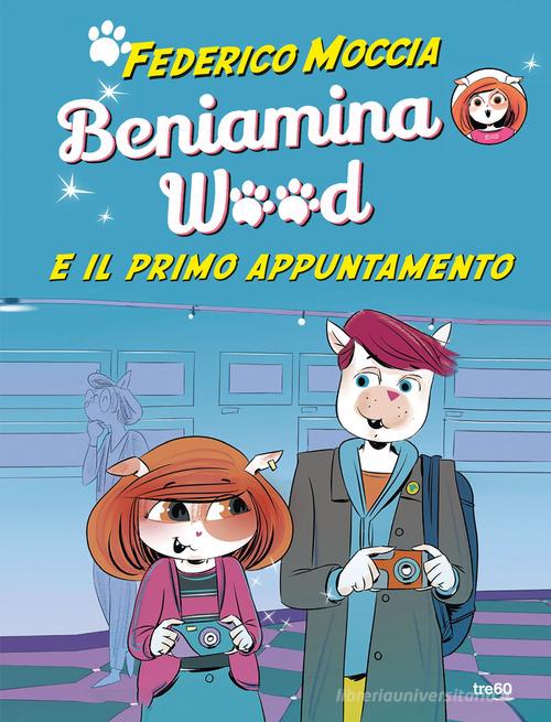 Beniamina Wood e il primo appuntamento di Federico Moccia edito da TRE60